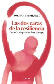 LIBROS DE AUTOAYUDA | LAS DOS CARAS DE LA RESILIENCIA: CONTRA LA RECUPERACIN DE UN CONCEPTO