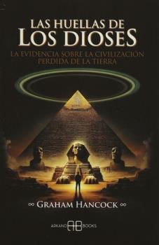 LIBROS DE CIVILIZACIONES | LAS HUELLAS DE LOS DIOSES: LA EVIDENCIA SOBRE LA CIVILIZACIN PERDIDA DE LA TIERRA