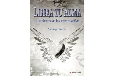 LIBROS DE ESPIRITUALISMO | LIBERA TU ALMA: EL SNDROME DE LOS SERES QUERIDOS