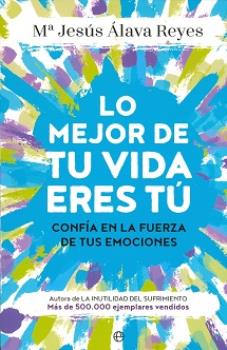 LIBROS DE MARA JESS LAVA REYES | LO MEJOR DE TU VIDA ERES T