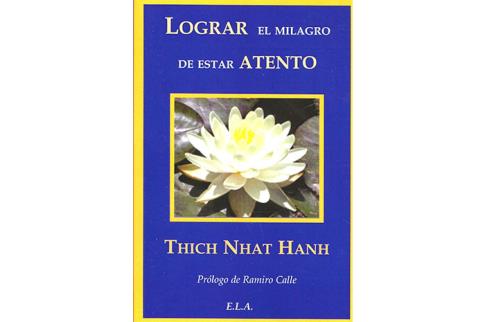 LIBROS DE THICH NHAT HANH | LOGRAR EL MILAGRO DE ESTAR ATENTO