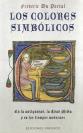 LOS COLORES SIMB�LICOS: EN LA ANTIG�EDAD, LA EDAD MEDIA Y EN LOS TIEMPOS MODERNOS