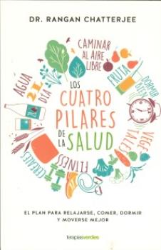LIBROS DE TERAPIAS | LOS CUATRO PILARES DE LA SALUD: EL PLAN PARA RELAJARSE, COMER, DORMIR Y MOVERSE MEJOR
