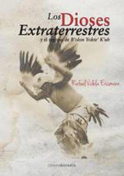 LIBROS DE CIVILIZACIONES | LOS DIOSES EXTRATERRESTRES Y EL REGRESO DE DE B'OLON