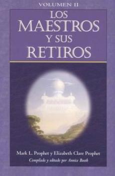 LIBROS DE ELIZABETH C. PROPHET | LOS MAESTROS Y SUS RETIROS (Vol. II)