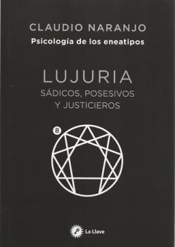 LIBROS DE CLAUDIO NARANJO | LUJURIA: SDICOS POSESIVOS Y JUSTICIEROS
