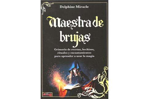 LIBROS DE OVNIS Y EXTRATERRESTRES | MAESTRA DE BRUJAS: GRIMORIO DE RECETAS, HECHIZOS, RITUALES Y ENCANTAMIENTOS PARA APRENDER A USAR LA MAGIA