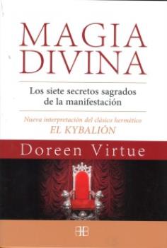 LIBROS DE DOREEN VIRTUE | MAGIA DIVINA: LOS SIETE SECRETOS SAGRADOS DE LA MANIFESTACIN