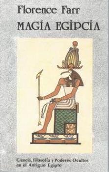 LIBROS DE MAGIA | MAGIA EGIPCIA: MAGIA, FILOSOFA Y PODERES OCULTOS EN EL ANTIGUO EGIPTO