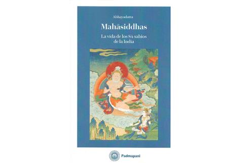 LIBROS DE RELIGIONES Y FILOSOFAS | MAHASIDDHAS: LA VIDA DE LOS 84 SABIOS DE LA INDIA