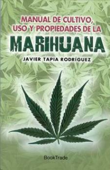 LIBROS DE PLANTAS MEDICINALES | MANUAL DE CULTIVO, USO Y PROPIEDADES DE LA MARIHUANA