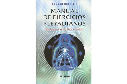 LIBROS DE RELIGIONES Y FILOSOFAS | MANUAL DE EJERCICIOS PLAYADIANOS: EL DESPERTAR DE TU KA DIVINO
