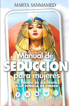LIBROS DE AUTOESTIMA | MANUAL DE SEDUCCIN PARA MUJERES: DEL TORNO DE CLEOPATRA A LA JUNGLA DE TINDER