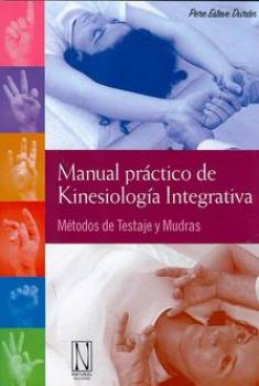 LIBROS DE SANACIN | MANUAL PRCTICO DE KINESIOLOGA INTEGRATIVA