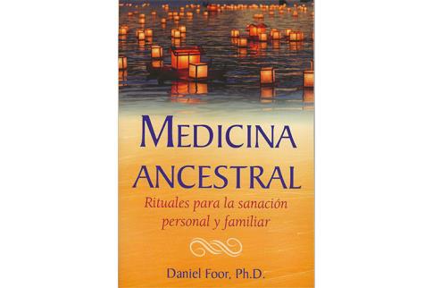 LIBROS DE SANACIN | MEDICINA ANCESTRAL: RITUALES PARA LA SANACIN PERSONAL Y FAMILIAR