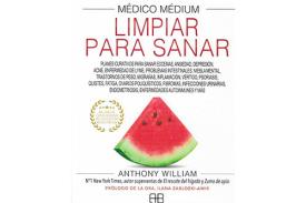 LIBROS DE ANTHONY WILLIAM (MDICO MDIUM) | MDICO MDIUM: LIMPIAR PARA SANAR