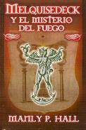 LIBROS DE MASONERA | MELQUISEDECK Y EL MISTERIO DEL FUEGO