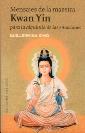 MENSAJES DE LA MAESTRA KWAN YIN PARA LA ALQUIMIA DE LAS EMOCIONES