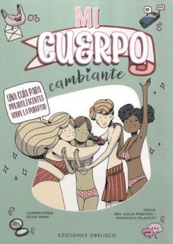 LIBROS DE NIOS NDIGO, MATERNIDAD E INFANTIL | MI CUERPO CAMBIANTE: UNA GUA PARA PREADOLESCENTES SOBRE LA PUBERTAD
