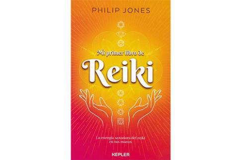 LIBROS DE REIKI | MI PRIMER LIBRO DE REIKI: LA ENERGA SANADORA DEL REIKI EN TUS MANOS