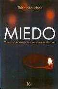 LIBROS DE THICH NHAT HANH | MIEDO: VIVIR EN EL PRESENTE PARA SUPERAR NUESTROS TEMORES