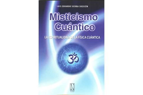 LIBROS DE CIENCIA | MISTICISMO CUNTICO