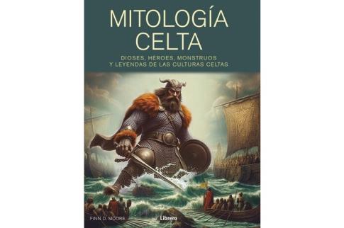 LIBROS DE MITOLOG�A | MITOLOG�A CELTA: DIOSES, H�ROES, MONSTRUOS Y LEYENDAS DE LAS CULTURAS CELTAS