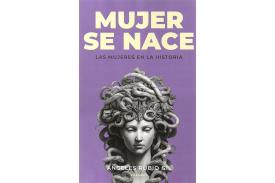 LIBROS DE MASONER�A | MUJER SE NACE: LAS MUJERES DE LA HISTORIA