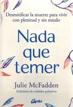 LIBROS DE AUTOAYUDA | NADA QUE TEMER: DESMITIFICAR LA MUERTE PARA VIVIR CON PLENITUD Y SIN MIEDO