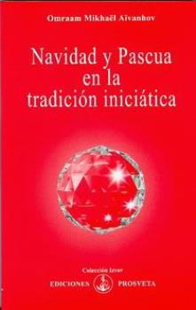 LIBROS DE AIVANHOV | NAVIDAD Y PASCUA EN LA TRADICIN INICITICA