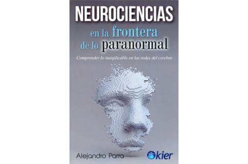 LIBROS DE CIENCIA | NEUROCIENCIAS EN LA FRONTERA DE LO PARANORMAL