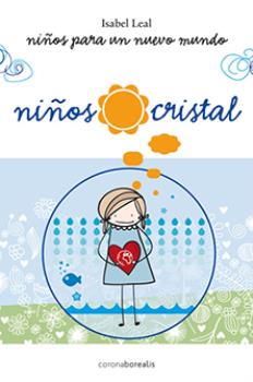 LIBROS DE NIOS NDIGO, MATERNIDAD E INFANTIL | NIOS PARA UN NUEVO MUNDO: NIOS CRISTAL