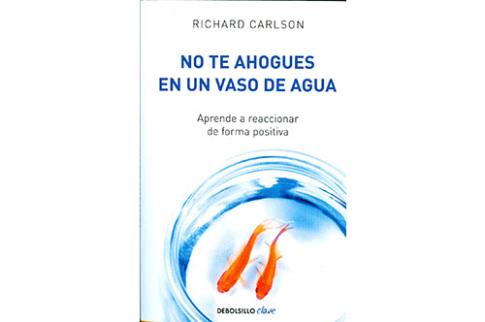 LIBROS DE AUTOAYUDA | NO TE AHOGUES EN UN VASO DE AGUA