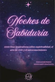 LIBROS DE AUTOAYUDA | NOCHES DE SABIDURA: 1008 CITAS INSPIRADORAS SOBRE ESPIRITUALIDAD, EL ARTE DE VIVIR Y EL AUTOCONOCIMIENTO
