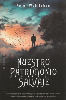 LIBROS DE PETER WOHLLEBEN | NUESTRO PATRIMONIO SALVAJE