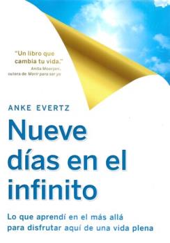 LIBROS DE MUERTE, REENCARNACIN Y VIDAS PASADAS | NUEVE DAS EN EL INFINITO: LO QUE APREND EN EL MS ALL PARA DISFRUTAR AQU DE UNA VIDA PLENA