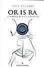 OR IS RA: LA ENSEANZA DE ISIS Y LA VUELTA DEL RA