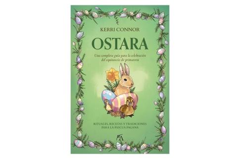 LIBROS DE MASONER�A | OSTARA: UNA COMPLETA GU�A PARA LA CELEBRACI�N DEL EQUINOCIO DE PRIMAVERA
