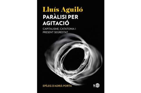 LIBROS DE AUTOAYUDA | PAR�LISI PER AGITACI�: CAPITALISME, CATATONIA I PRESENT SEGRESTAT