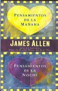 LIBROS DE JAMES ALLEN | PENSAMIENTOS DE LA MAANA, PENSAMIENTOS DE LA NOCHE