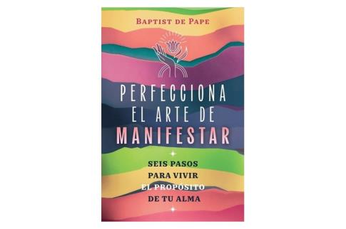 LIBROS DE AUTOAYUDA | PERFECCIONA EL ARTE DE MANIFESTAR