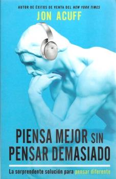 LIBROS DE AUTOAYUDA | PIENSA MEJOR SIN PENSAR DEMASIADO