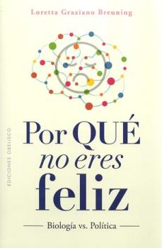 LIBROS DE AUTOAYUDA | POR QU NO ERES FELIZ: BIOLOGA VS POLTICA