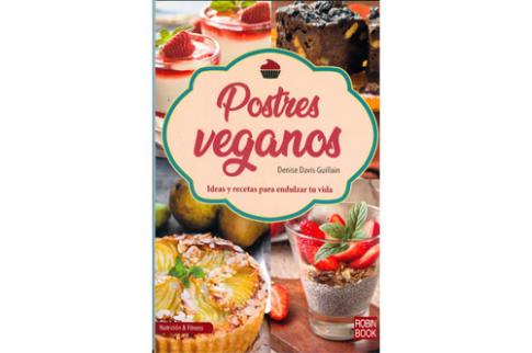 LIBROS DE ALIMENTACIN | POSTRES VEGANOS: IDEAS Y RECETAS PARA ENDULZAR TU VIDA