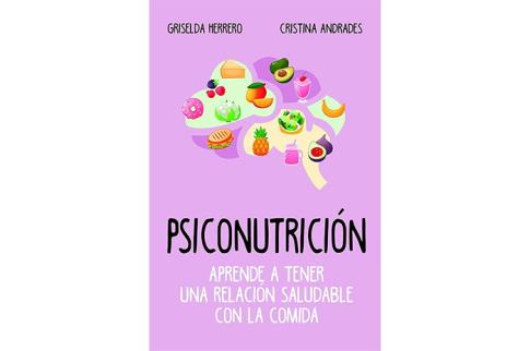 LIBROS DE AUTOAYUDA | PSICONUTRICIN: APRENDE A TENER UNA RELACIN SALUDABLE CON LA COMIDA