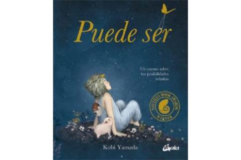 LIBROS DE NIOS NDIGO, MATERNIDAD E INFANTIL | PUEDE SER: UN CUENTO SOBRE TUS POSIBILIDADES INFINITAS
