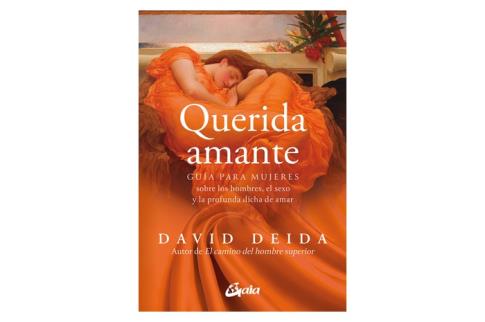 LIBROS DE SEXUALIDAD | QUERIDA AMANTE: GU�A PARA MUJERES SOBRE LOS HOMBRES, EL SEXO Y LA PROFUNDA DICHA DE AMAR