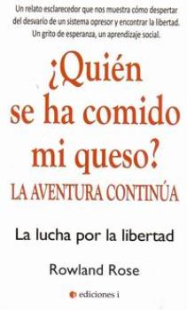 LIBROS DE AUTOAYUDA | QUIN SE HA COMIDO MI QUESO?: LA AVENTURA CONTINA