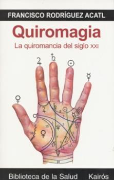LIBROS DE QUIROMANCIA | QUIROMAGIA: LA QUIROMANCIA DEL SIGLO XXI