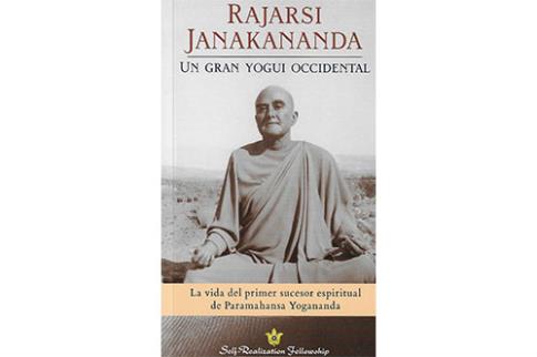 LIBROS DE YOGANANDA | RAJARSI JANAKANANDA: UN GRAN YOGUI OCCIDENTAL